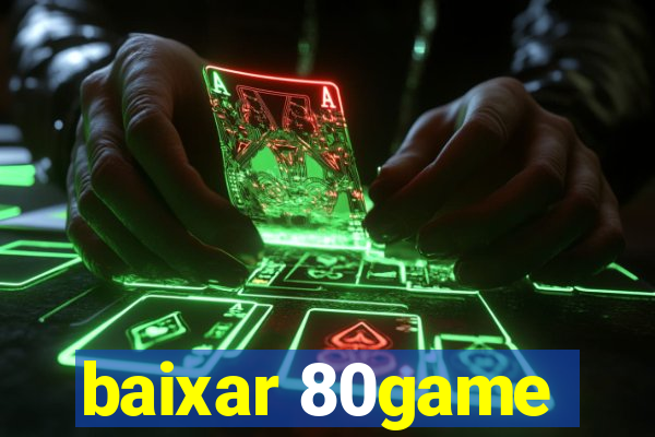 baixar 80game